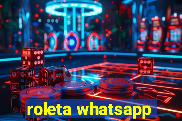 roleta whatsapp